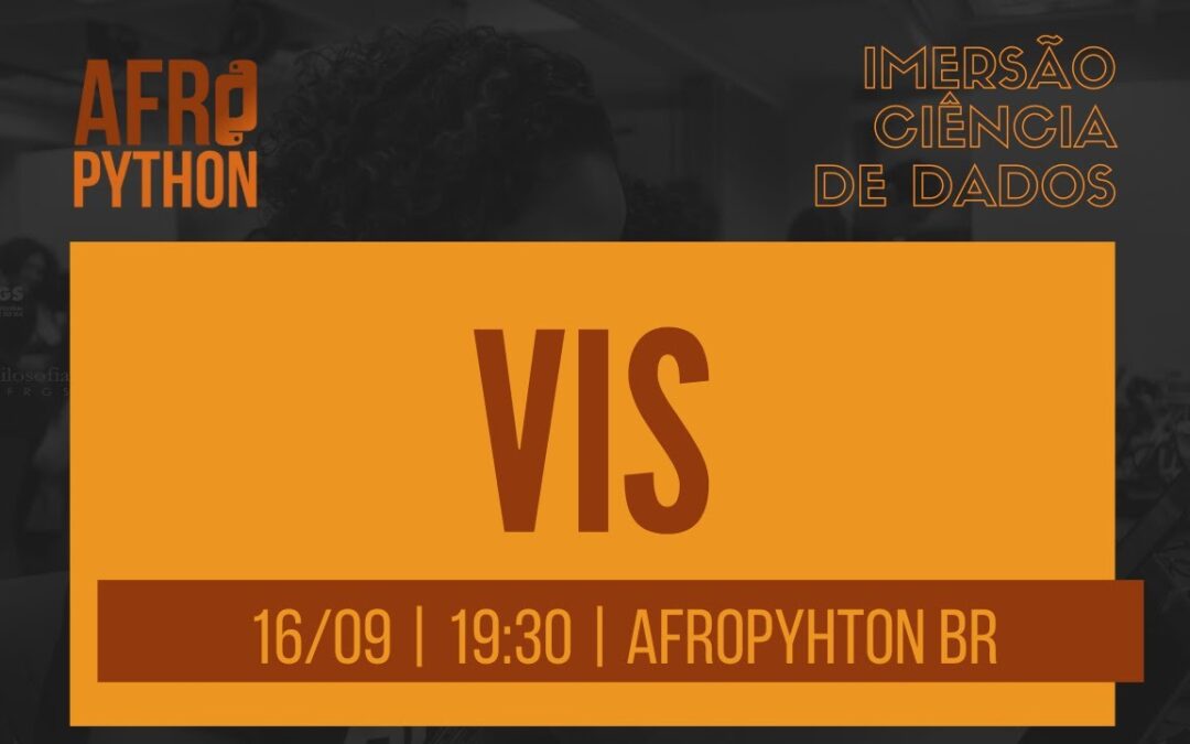 Afropython Imersão Ciência de Dados | VIS